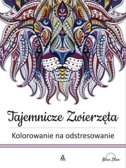 Tajemnicze zwierzęta Kolorowanie na odstresowanie