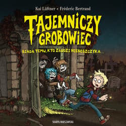 Tajemniczy grobowiec. Biada temu, kto zbudzi nieboszczyka - audiobook
