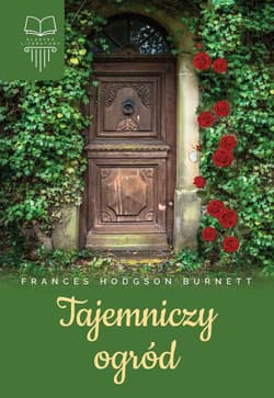 Tajemniczy ogród - Frances  Hodgson Burnett