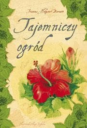 Tajemniczy ogród - Frances  Hodgson Burnett