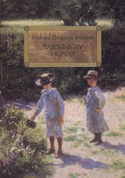 Tajemniczy ogród - Frances  Hodgson Burnett