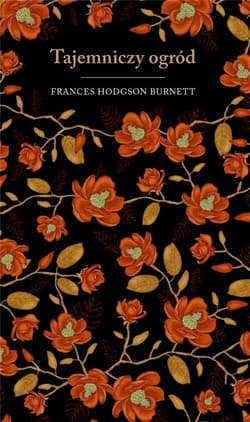 Tajemniczy ogród (edycja kolekcjonerska) - Frances  Hodgson Burnett