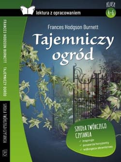 Tajemniczy ogród Lektura z opracowaniem - Frances  Hodgson Burnett