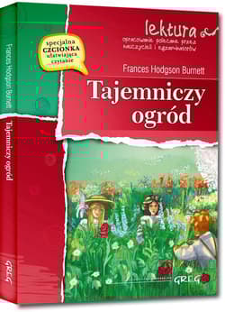 Tajemniczy ogród Lektura z opracowaniem - Frances  Hodgson Burnett