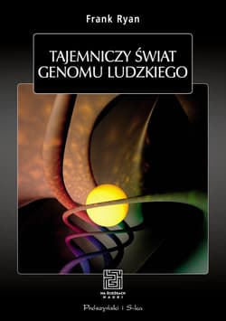 Tajemniczy świat genomu ludzkiego - ebook - Frank Ryan