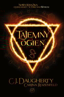 Tajemny ogień - Christie (C.J.) Daugherty, Carina Rozenfeld, C.J. Daugherty