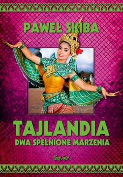 Tajlandia. Dwa spełnione marzenia - ebook - Paweł Skiba