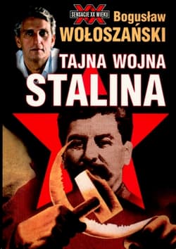 Tajna wojna Stalina - Bogusław Wołoszański