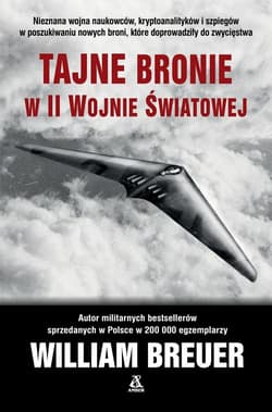 Tajne bronie w II wojnie światowej - William B. Breuer