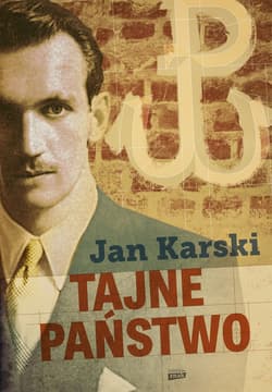 Tajne państwo. Opowieść o polskim Podziemiu [wyd. 2023] - ebook - Jan Karski