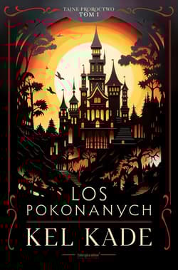 Tajne proroctwo Tom 1 Los pokonanych