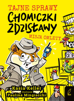 Tajne sprawy chomiczki Zdzisławy. Misja omlety - Kasia Keller