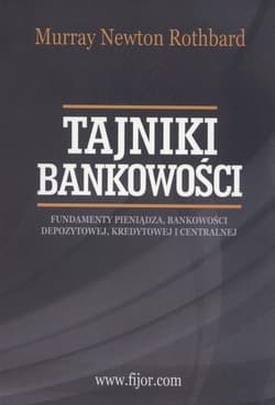 Tajniki bankowości - Rothbard Murray Newton