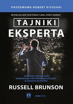 Tajniki eksperta. Sekretny podręcznik zamieniania przypadkowych gości w stałych klientów - ebook - Russell Brunson