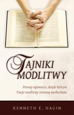 Tajniki modlitwy - Hagin Kenneth E.