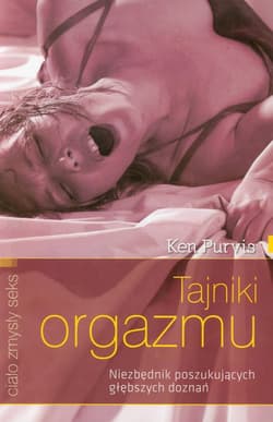 Tajniki orgazmu. Niezbędnik poszukujących głębszych doznań - Kenneth Purvis