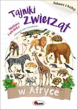 Tajniki zwierząt w Afryce Zabawy z kalką - Kwiecińska Mirosława