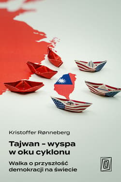 Tajwan - wyspa w oku cyklonu. Walka o przyszłość demokracji na świecie - ebook - Kristoffer Rønneberg