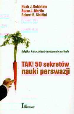 TAK 50 sekretów nauki perswazji - Noah Goldstein, Steve Martin, Robert B.  Cialdini