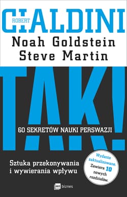 TAK! 60 sekretów nauki perswazji Sztuka przekonywania i wywierania wpływu - Robert B.  Cialdini, Noah Goldstein, Steve Martin