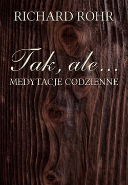 Tak ale...medytacje codzienne - Rohr Richard