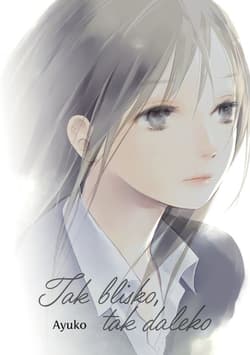Tak blisko, tak daleko - Ayuko