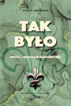 Tak było. Drogi i rozstaje harcerstwa w.2 - Praca zbiorowa