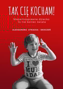 Tak Cię kocham - Aleksandra Utracka-Skoczeń