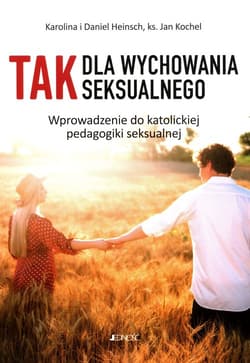 Tak dla wychowania seksualnego - Heinsch Karolina, Heinsch Daniel