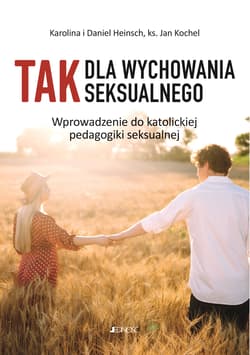 Tak dla wychowania seksualnego - Heinsch Karolina, Heinsch Daniel