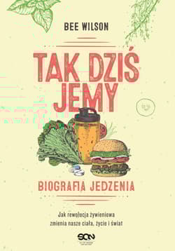 Tak dziś jemy Biografia jedzenia