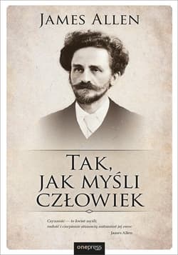 Tak, jak myśli człowiek - James Allen