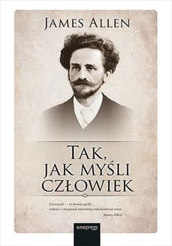 Tak, jak myśli człowiek - James Allen