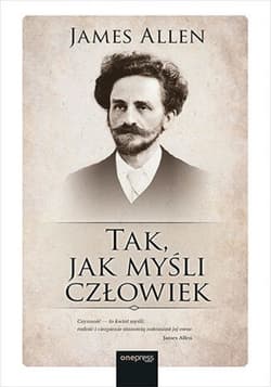 Tak, jak myśli człowiek - ebook - James Allen