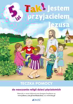 Tak! Jestem przyjacielem Jezusa. Teczka pomocy do nauczania religii dzieci pięcioletnich - Kurpiński Dariusz