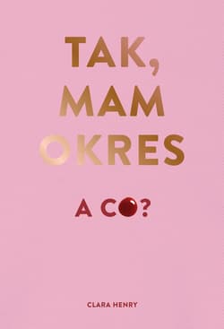 Tak, mam okres, a co? - Clara Henry