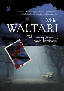 Tak mówią gwiazdy, panie komisarzu - Waltari Mika