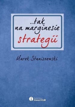 tak na marginesie strategii - Marek Staniszewski