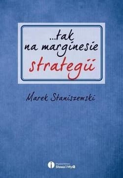 tak na marginesie strategii - Marek Staniszewski