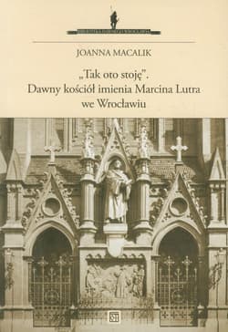 Tak oto stoję Dawny kościół imienia Marcina Lutra we Wrocławiu