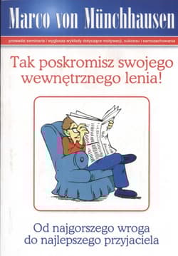 Tak poskromisz swojego wewnętrznego lenia Od najgorszego wroga do najlepszego przyjaciela