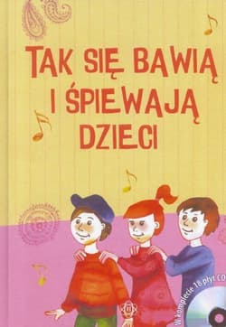 Tak się bawią i śpiewają dzieci. Książka - Praca zbiorowa