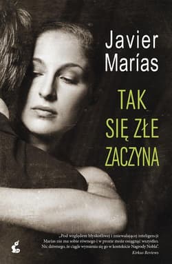 Tak się złe zaczyna - Javier Marías