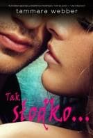 Tak słodko… - Tammara Webber