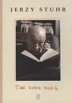 Tak sobie myślę - Jerzy Stuhr