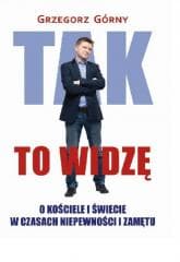 Tak to widzę - Górny Grzegorz