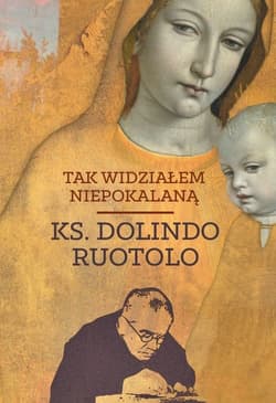 Tak widziałem Niepokalaną - Dolindo Ruotolo