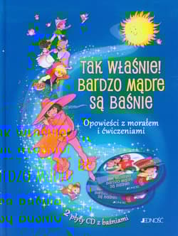 Tak właśnie! Bardzo mądre są baśnie Opowieści z morałem i ćwiczeniami. 2 płyty CD z basniami