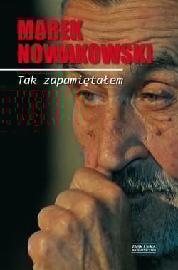 Tak zapamiętałem - Marek Nowakowski