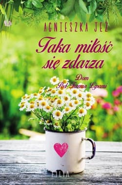 Taka miłość się zdarza - Agnieszka Jeż